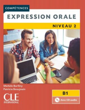 Expression orale 2 - Niveau B1 - Livre + CD - 2ème édition