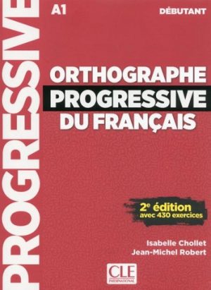 Orthographe progressive du français - Niveau débutant (A1) - Livre + CD - 2ème édition