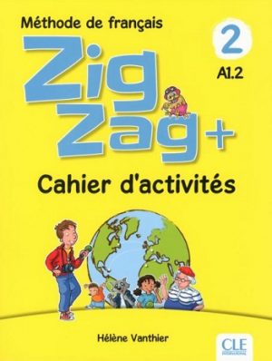 Zigzag+ 2 Niveau A1.2 Cahier d'activités