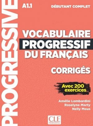Vocabulaire progressif du français - Niveau débutant complet (A1.1) - Corrigés