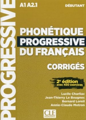 Phonétique progressive du français - Niveau débutant (A1/A2) - Corrigés - 2ème édition