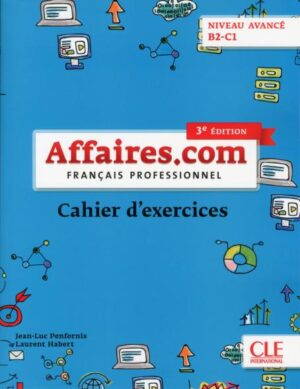 Affaires.com - Niveau avancé (B2-C1) - Cahier d'activités - 3ème édition