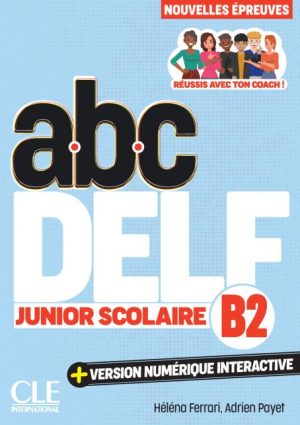 ABC DELF Junior Scolaire - Niveau B2 - 3e édition 2025