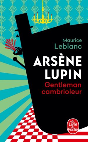 Arsène Lupin gentleman cambrioleur - Nouvelle édition