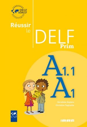 Réussir le delf prim’ A1 - A1.1 - Livre