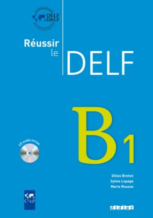 Reussir le Delf B1 - livre + cd