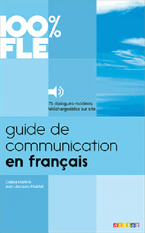 100% FLE - Guide de communication en français - Livre + audios téléchargeables