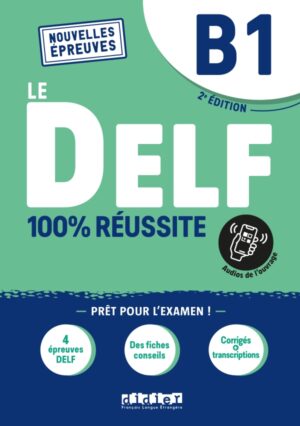Le DELF B1 100% Réussite - édition 2022-2023 - Livre + didierfle.app