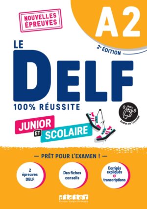 Le DELF A2 Junior et Scolaire 100% Réussite - édition 2022-2023 - Livre + didierfle.app