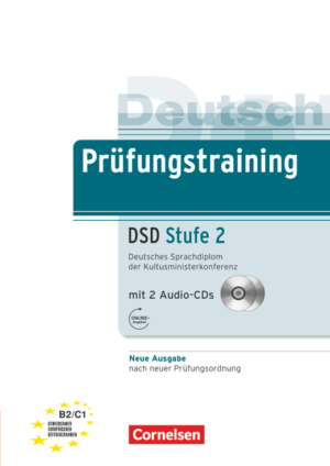 Prüfungstraining Deutsches Sprachdiplom der Kultusministerkonferenz (DSD) - Neubearbeitung · Stufe 2