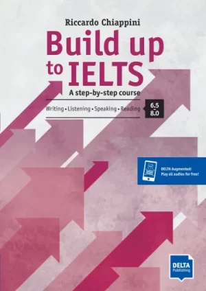 Build up to IELTS - Score band 6.5-8.0 Student's Book with digital extras