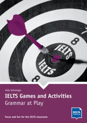 IELTS Games and Activities: Grammar at Play