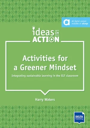 Ideas in Action: Activities for a Greener Mindset