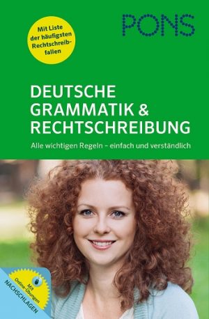 PONS Deutsche Grammatik & Rechtschreibung: Alle wichtigen Regeln - einfach und verständlich