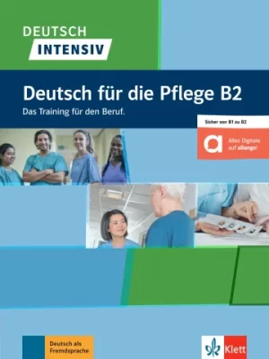 Deutsch für die Pflege B2 Das Training für den Beruf