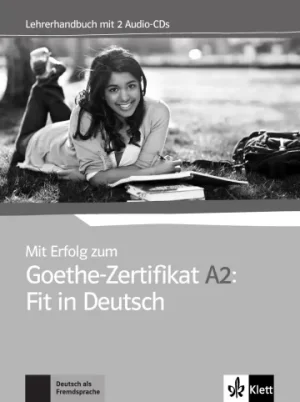 Mit Erfolg zum Goethe-Zertifikat A2: Fit in Deutsch Unterrichtshandbuch mit 2 Audio-CDs