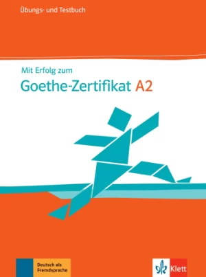 Mit Erfolg zum Goethe-Zertifikat A2 Übungs- und Testbuch mit Audios