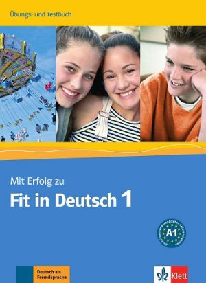 Mit Erfolg zu Fit in Deutsch 1 Übungs- und Testbuch