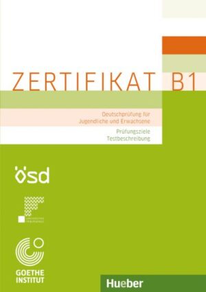 Goethe-Zertifikat B1 – Prüfungsziele, Testbeschreibung