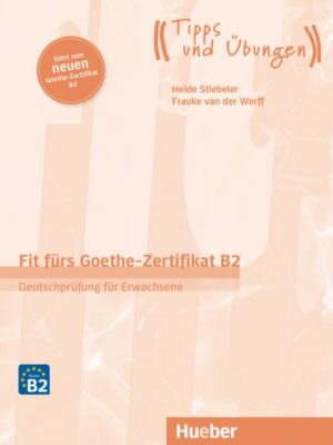 Fit fürs Goethe-Zertifikat B2 Übungsbuch mit Audios online
