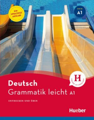 Grammatik leicht A1 Einsprachige Ausgabe