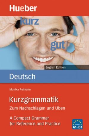 Kurzgrammatik Deutsch English Edition: A Compact Grammar for Reference and Practice