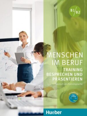 Menschen im Beruf - Training Besprechen und Präsentieren Kursbuch mit Audio-CD