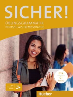Sicher! Übungsgrammatik B1-C1 plus interaktive Version