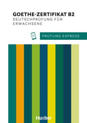 Prüfung Express – Goethe-Zertifikat B2, Deutschprüfung für Erwachsene