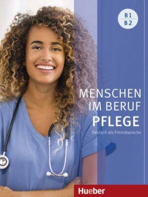 Menschen im Beruf - Pflege B1/B2 Kursbuch mit Audios online