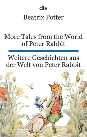 More Tales from the World of Peter Rabbit / Weitere Geschichten aus der Welt von Peter Rabbit
