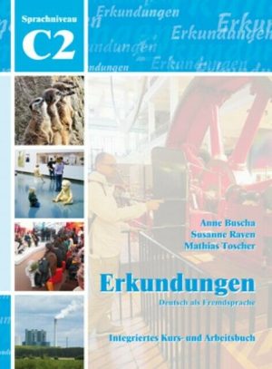 Erkundungen Sprachniveau C2 Integriertes Kurs- und Arbeitsbuch
