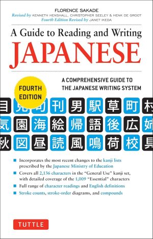 A Guide to Reading and Writing Japanese: A Comprehensive Guide to The Japanese Writing System