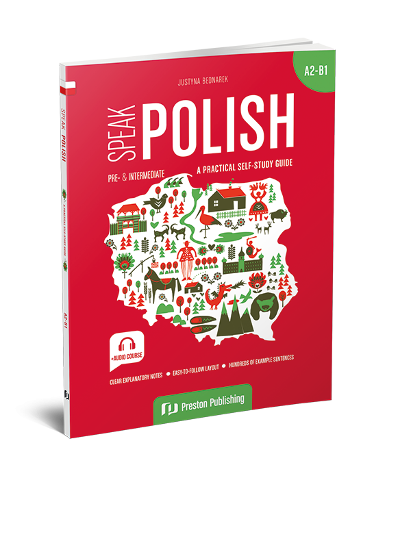 Speak Polish Part 2: A Practical Self-study Guide for Pre-intermediate and Intermediate A2-B1