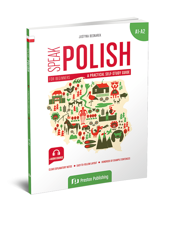 Speak Polish Part 1: A Practical Self-study Guide for Beginners A1-A2