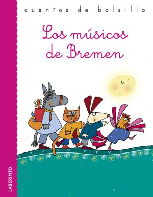 Cuentos de bolsillo: Los músicos de Bremen