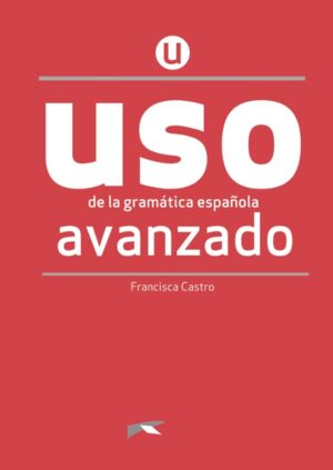 Uso De La Gramatica Espanola. Nivel Avanzado (Libro)