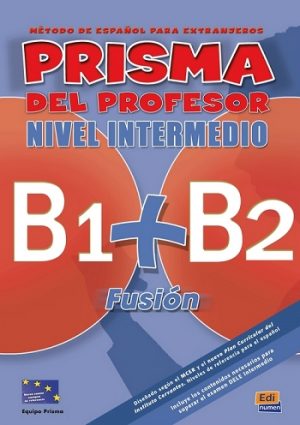 PRISMA B1+ B2 Fusión Nivel Intermedio - Profesor