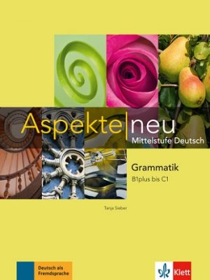 Aspekte neu B1 plus bis C1 Mittelstufe Deutsch Grammatik