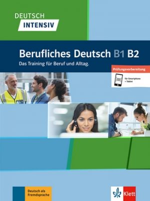 Berufliches Deutsch B2 - Das Training für Beruf und Alltag