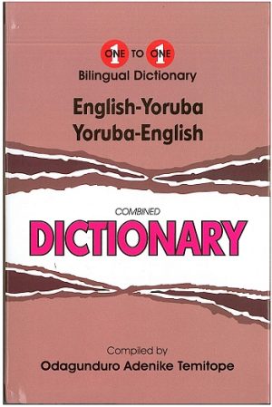 One to one Bilingual Dictionary: English-Yoruba, Yoruba-English