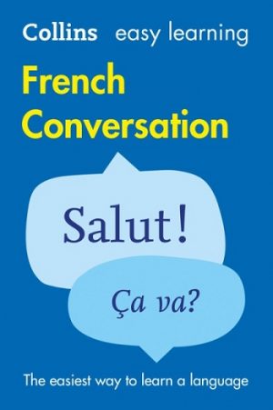 Easy Learning French Conversation (Collins Easy Learning French)