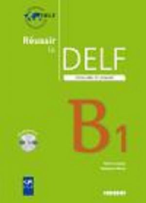 Réussir le DELF Scolaire et Junior B1 livre de l'élève