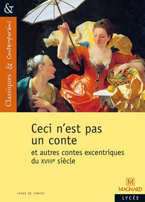 Ceci n’est pas un conte et autres contes excentriques du XVIIIe siècle