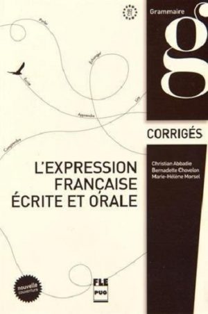 L'expression française écrite et orale : Corrigés
