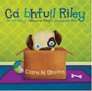 Cá bhfuil Riley? Oú est Riley? Where is Riley? Dónde está Riley?