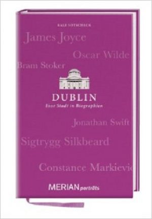 Dublin. Eine Stadt in Biographien