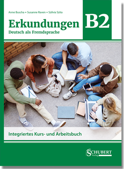 Erkundungen Sprachniveau B2 Integriertes Kurs- und Arbeitsbuch