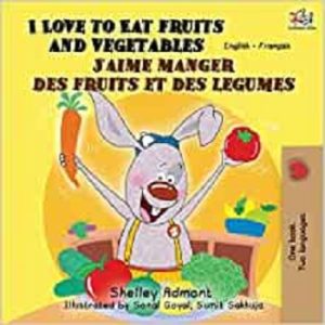 I Love to Eat Fruits and Vegetables (French)