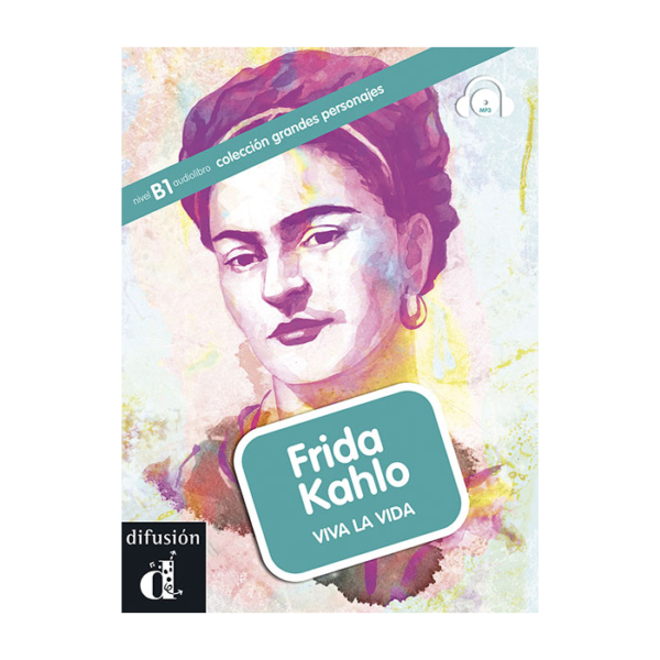 Frida Kahlo. Viva la vida